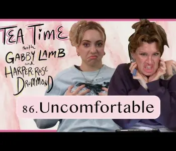 Thumbnail for 86. Uncomfortable | Tea Time with Gabby Lamb and Harper-R...