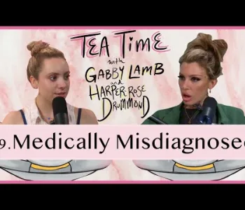 Thumbnail for 59. Medically Misdiagnosed | Tea Time with Gabby Lamb & H...