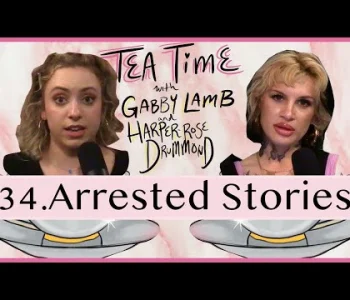 Thumbnail for 34. Arrested Stories | Tea Time with Gabby Lamb & Harper-...