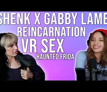 Thumbnail for Reincarnation, VR SEX + Haunted Frida W/ Comedian Gabby Lamb