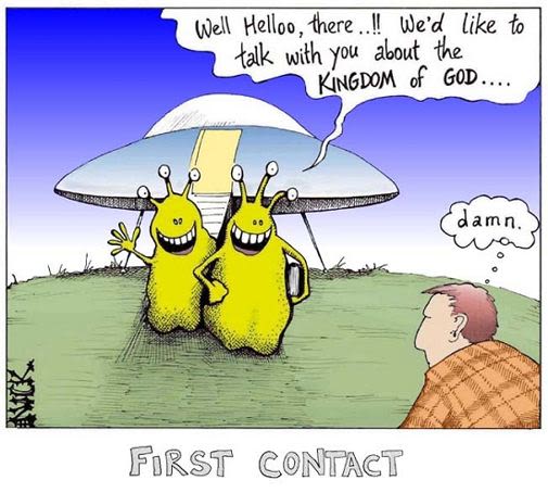 First contact: Aliens want to talk to us about the kingdom of god