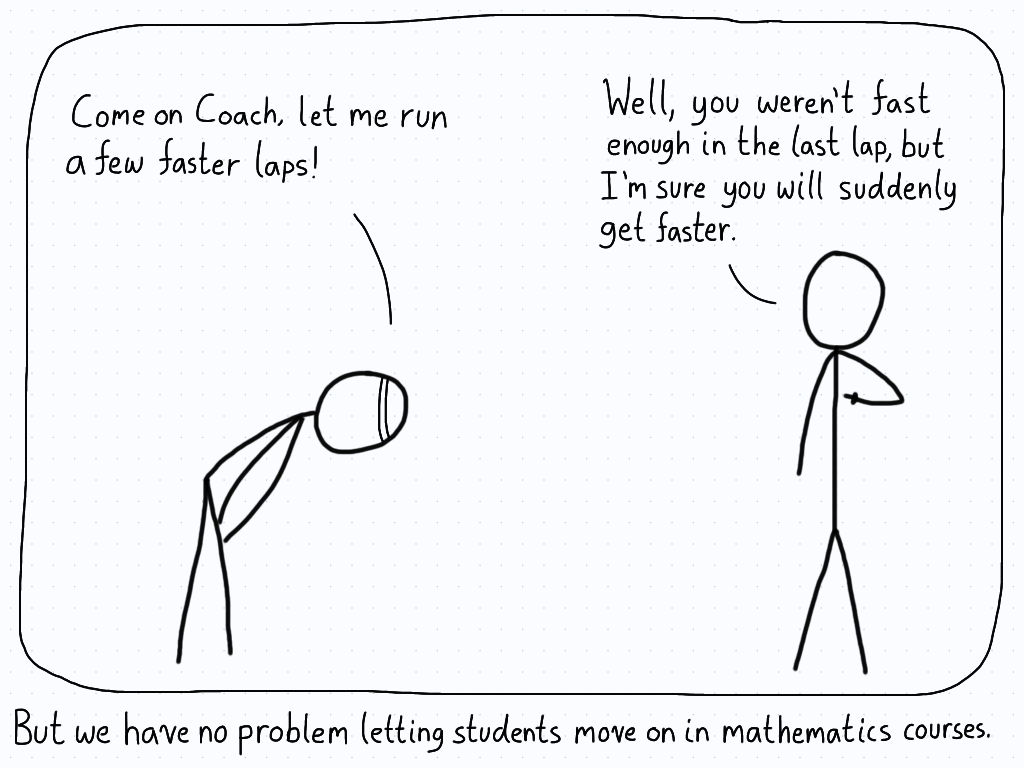 A student finishes a section of their workout slower than expected, but asks their coach to let them run faster. The coach decides that somehow they should be able to run faster, even though it's clear they won't.