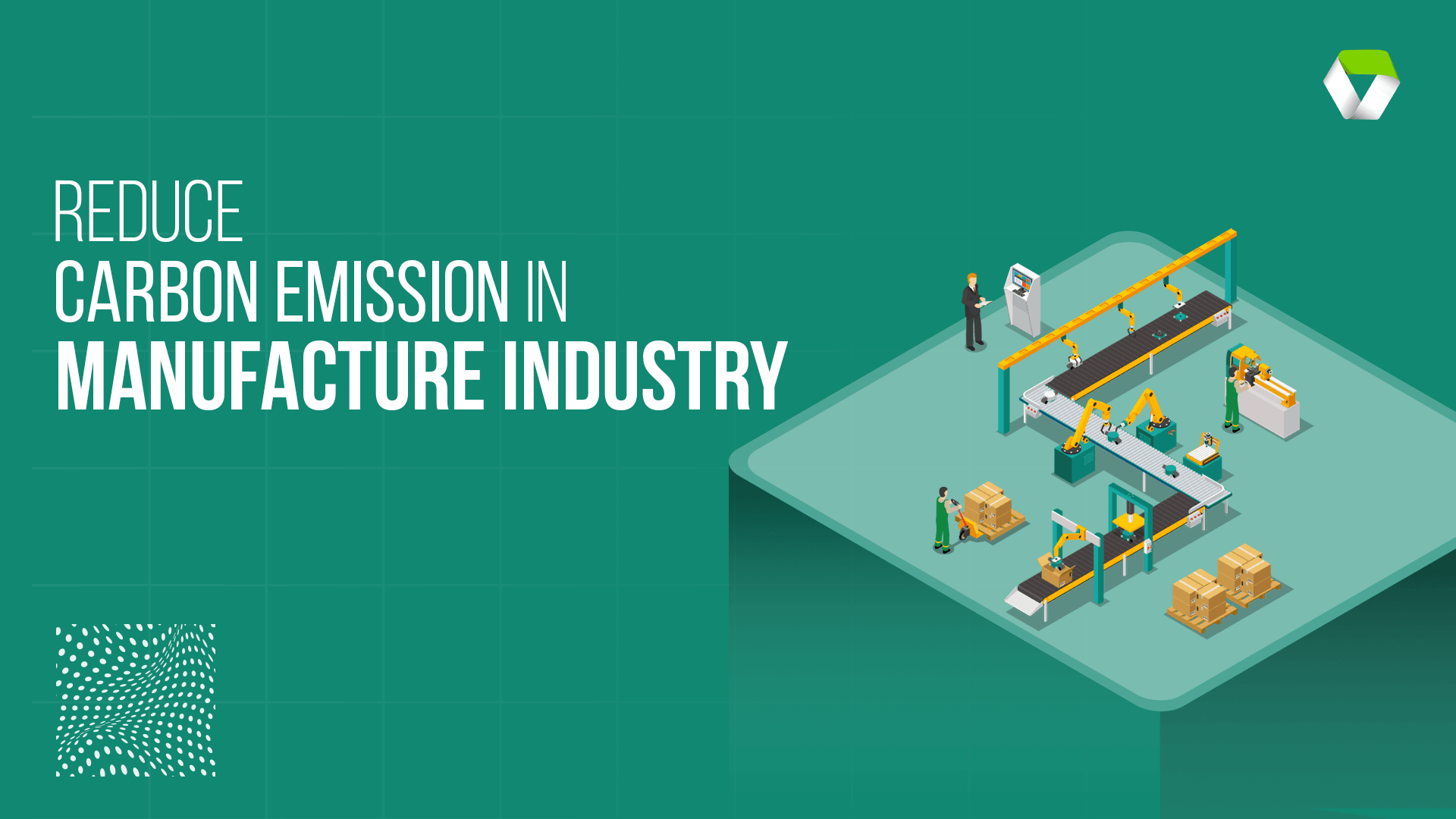 10 ways in which manufacturers can reduce their Carbon (GHG) emissions  