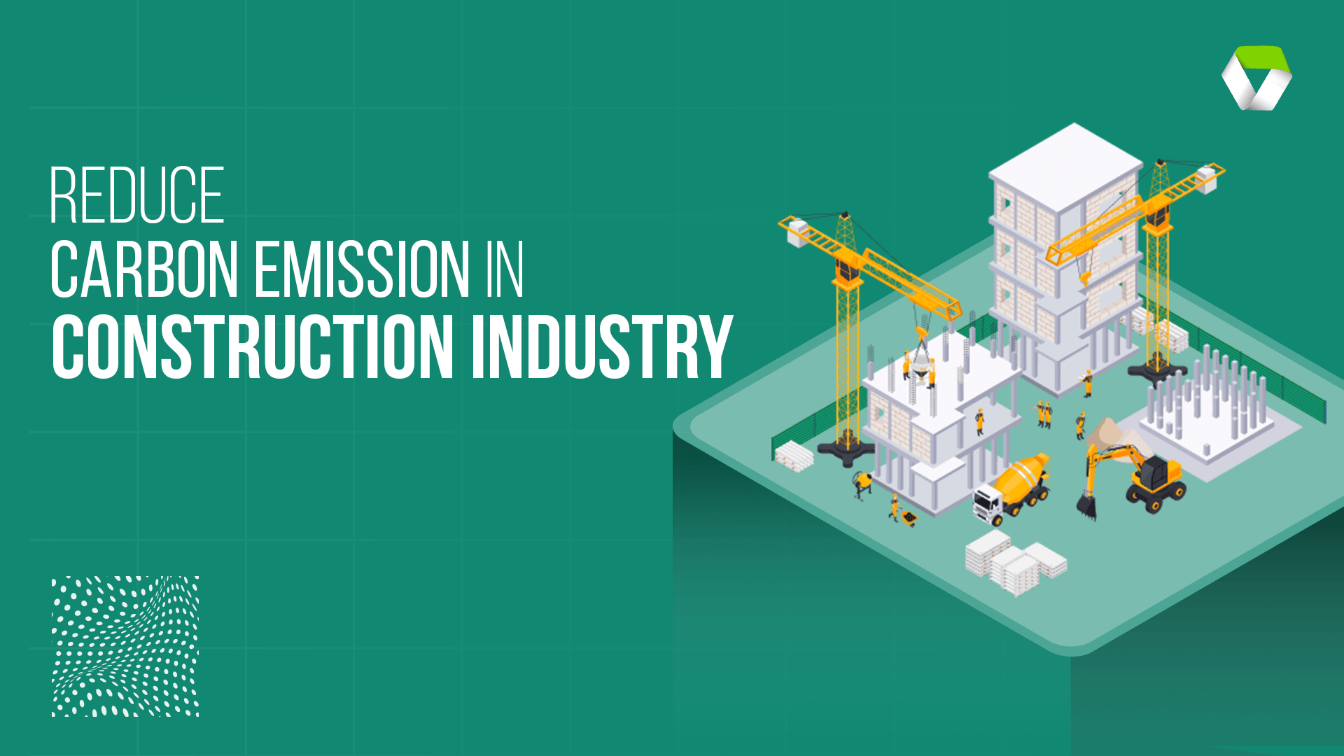10 Way to Reduce Carbon (GHG) in the Construction Industry 