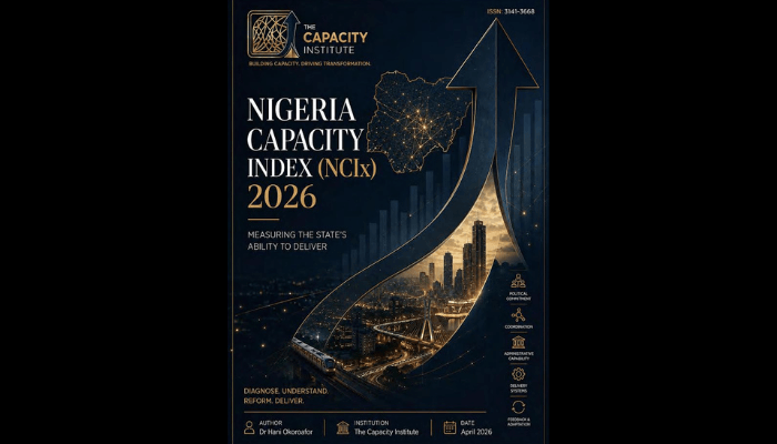 Nigeria Capacity Index 2026 Says Stronger Institutions and Better Coordination Are Key to National Development