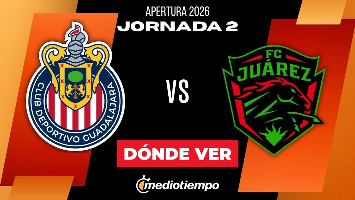 Chivas vs. FC Juárez: Duelo de ambas escuadras en la Jornada 2 del Apertura 2026