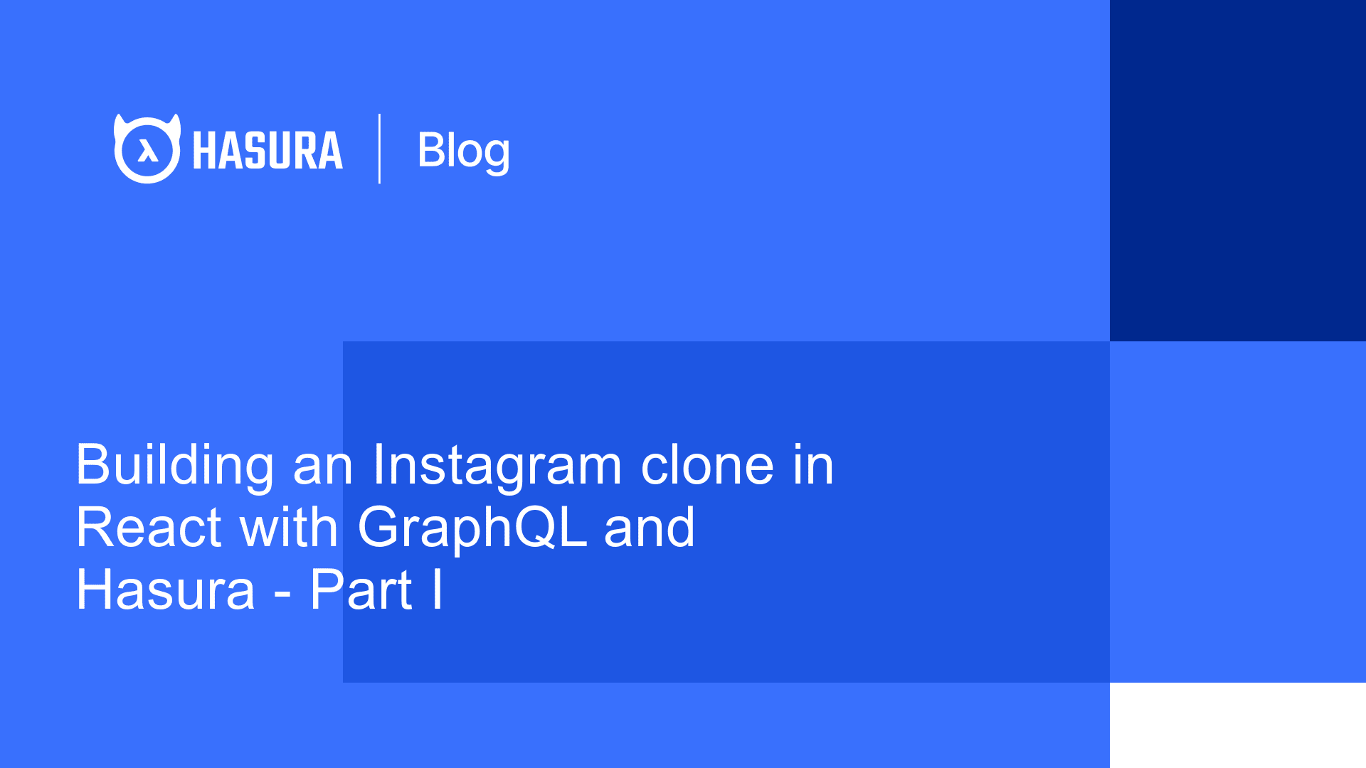 Building an Instagram clone in React with GraphQL and Hasura - Part I
