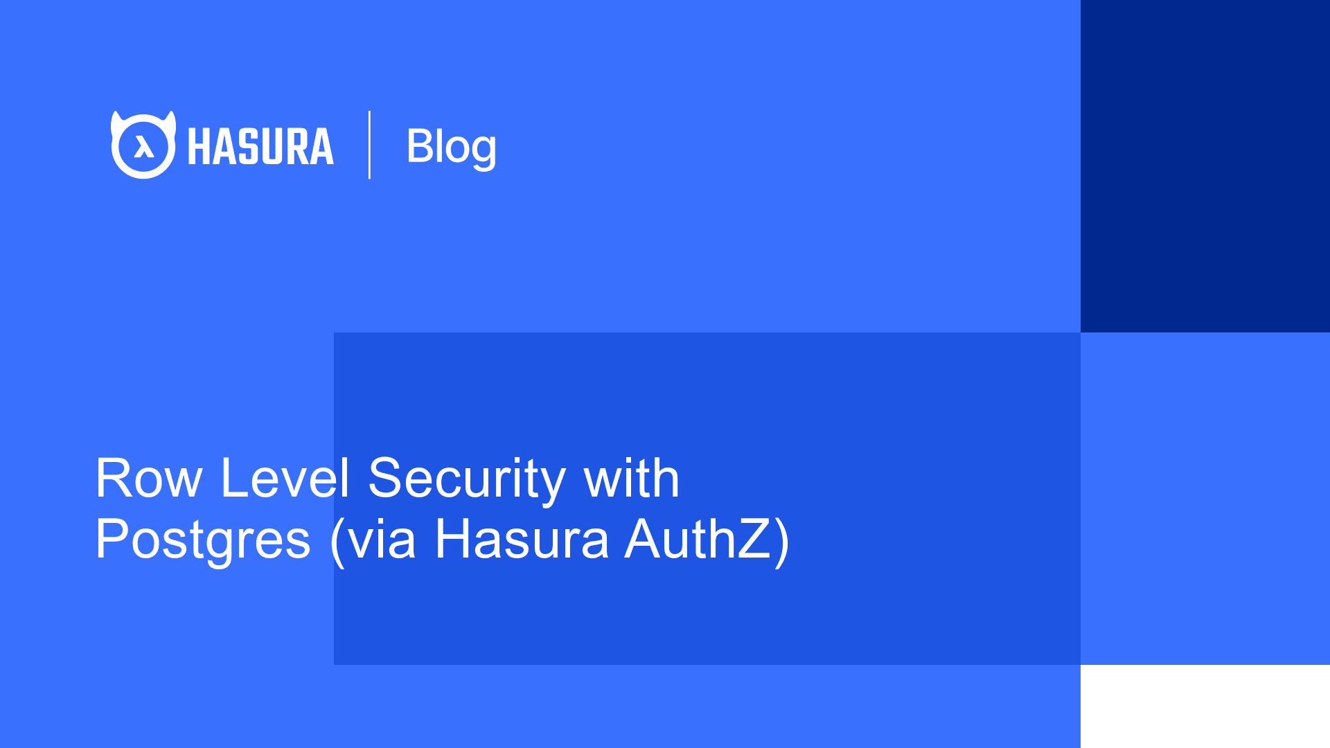 Row Level Security with Postgres (via Hasura AuthZ)