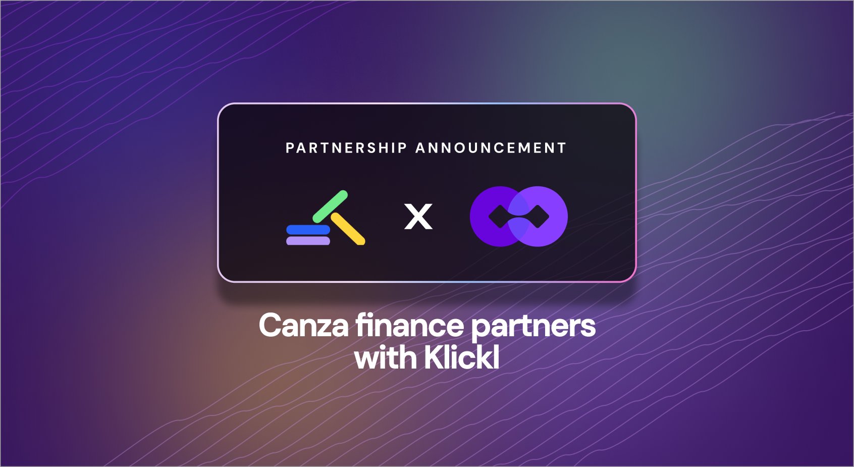 Canza Finance Announces Strategic Partnership with Klickl to Integrate Payment Solutions and Account Management Services