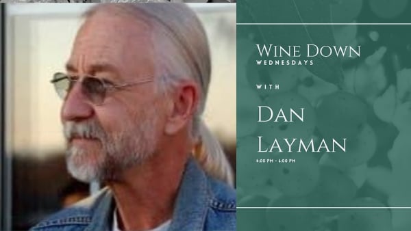 Wine Down Wednesdays with Dan Layman! 🎶🍷