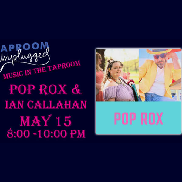 Music in the Taproom w/ Pop Rox & Ian Callahan