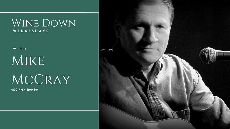 Wine Down Wednesdays with Mike McCray! 🎶🍷