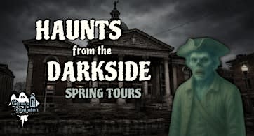 HAUNTS FROM THE DARKSIDE — SPRING TOURS