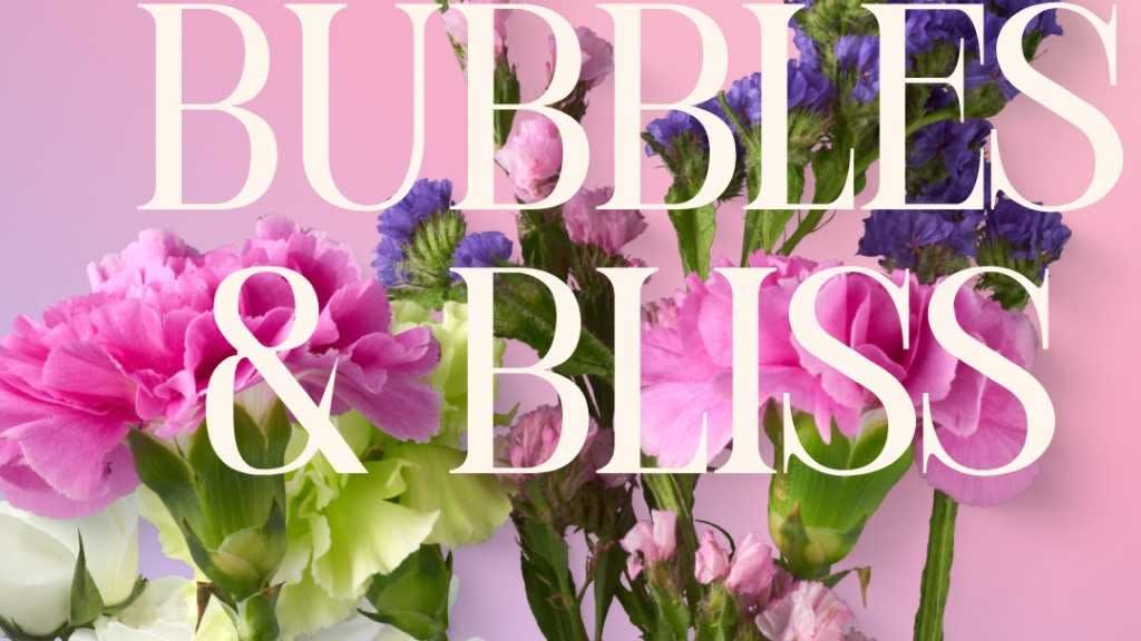 Bubbles & Bliss