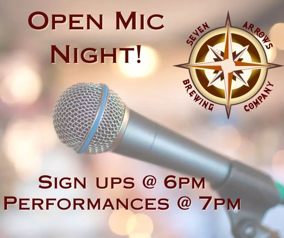 Open Mic Night at Seven Arrows!