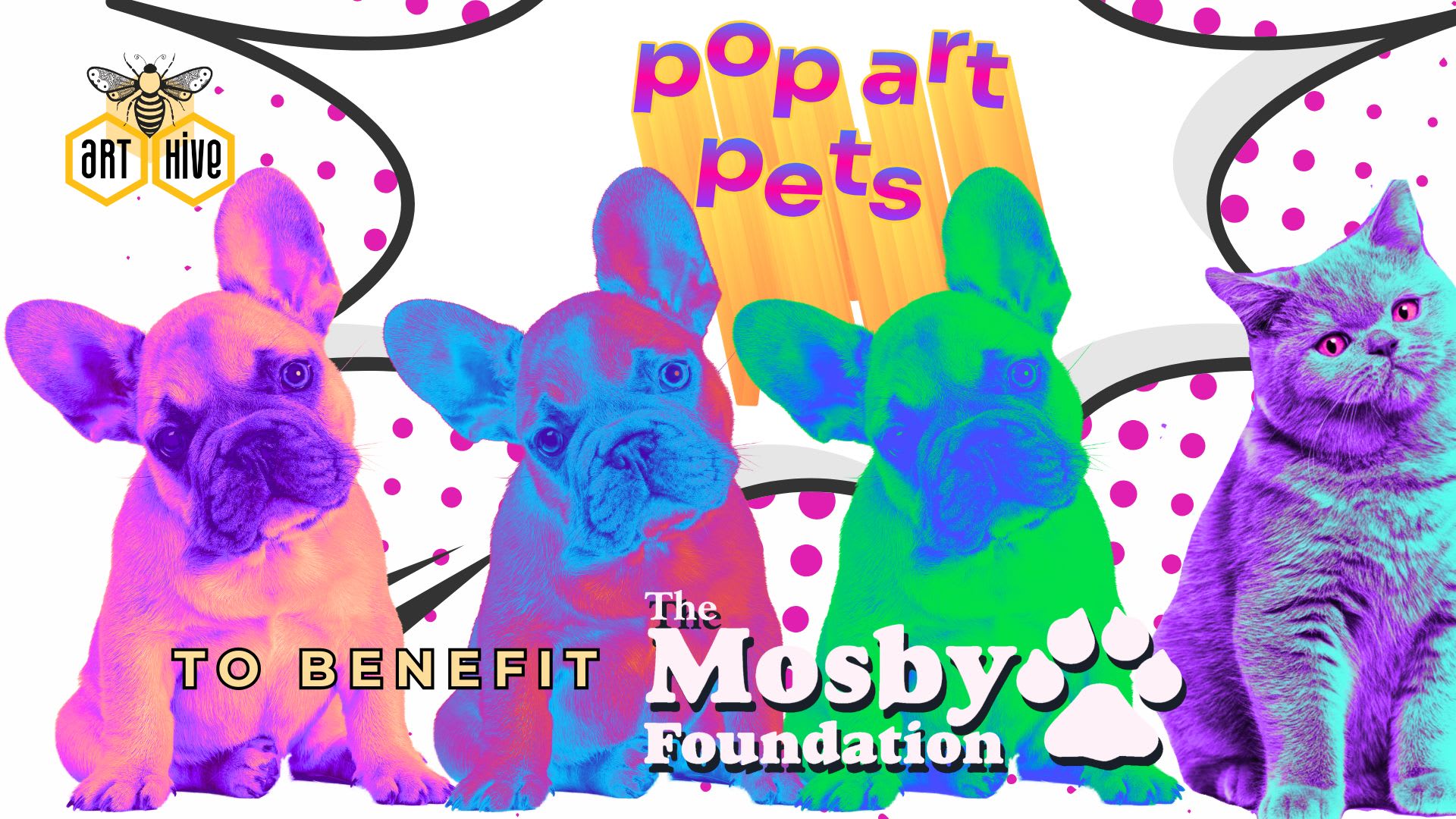 POP ART PETS! to benefit the Mosby Foundation