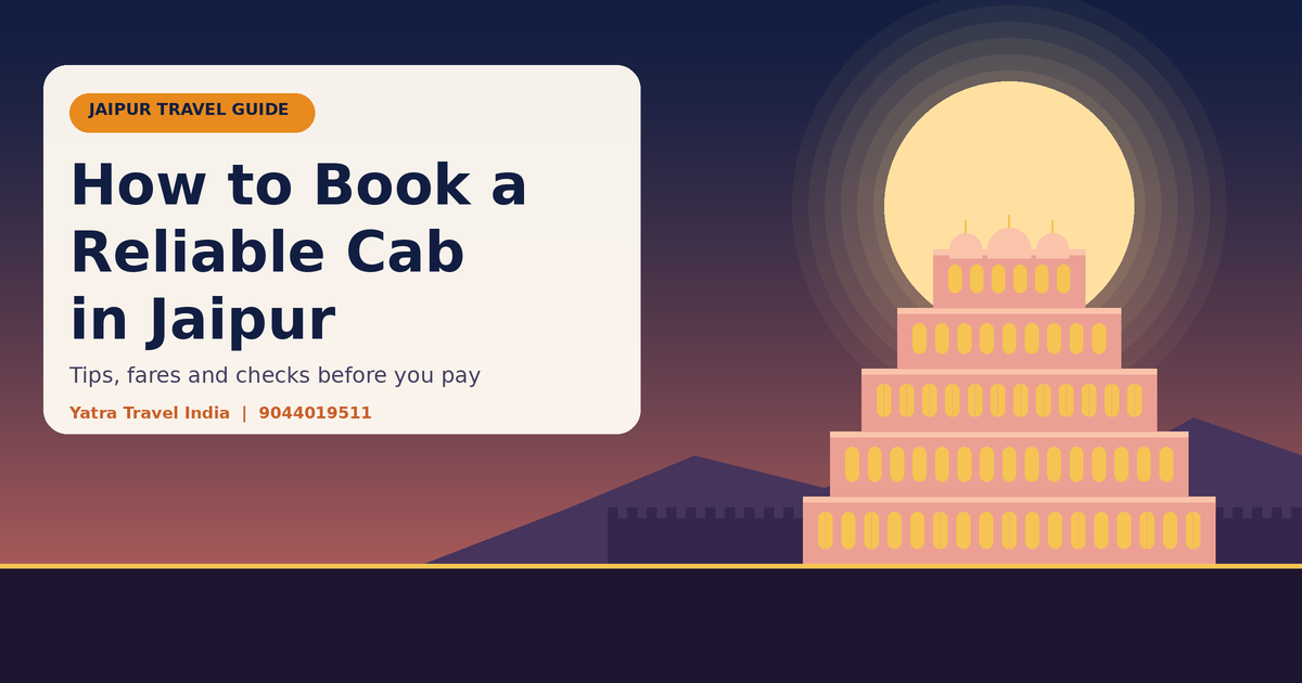 How to Book a Reliable Cab in Jaipur: Tips, Fares and Checks