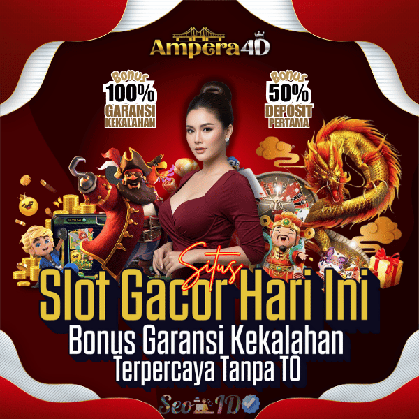 Ampera4D: Situs Resmi Slot Gacor Hari Ini Bonus Garansi Kekalahan Terpercaya Tanpa TO