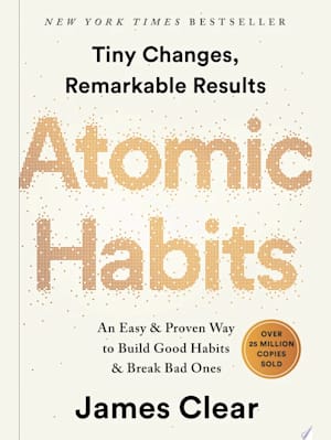 Atomic Habits: An Easy & Proven Way to Build Good Habits & Break Bad Ones