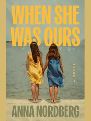 When She Was Ours: A Novel