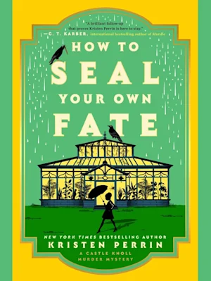 How to Seal Your Own Fate: A Novel (Castle Knoll Files #2)
