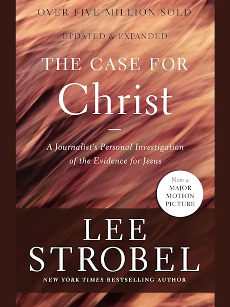 The Case for Christ: A Journalist's Personal Inves...