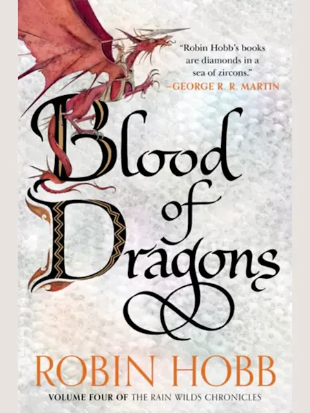 Blood of Dragons: Volume Four of the Rain Wilds Ch...