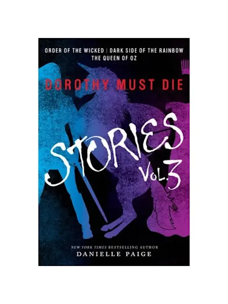Dorothy Must Die Stories Volume 3: Order of the Wi...