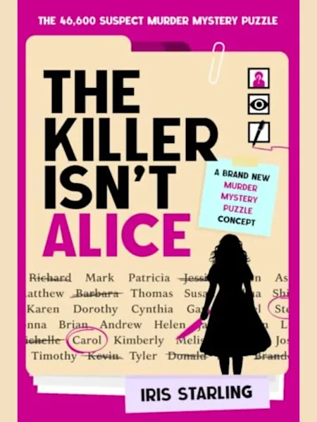 The Killer Isn't Alice: The 46,600 Suspect Murder ...