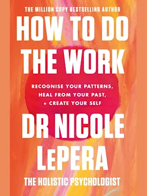 How To Do The Work: The Sunday Times Bestseller