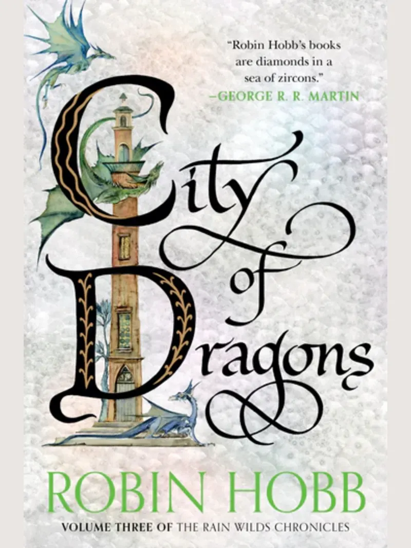 City of Dragons: Volume Three of the Rain Wilds Chronicles