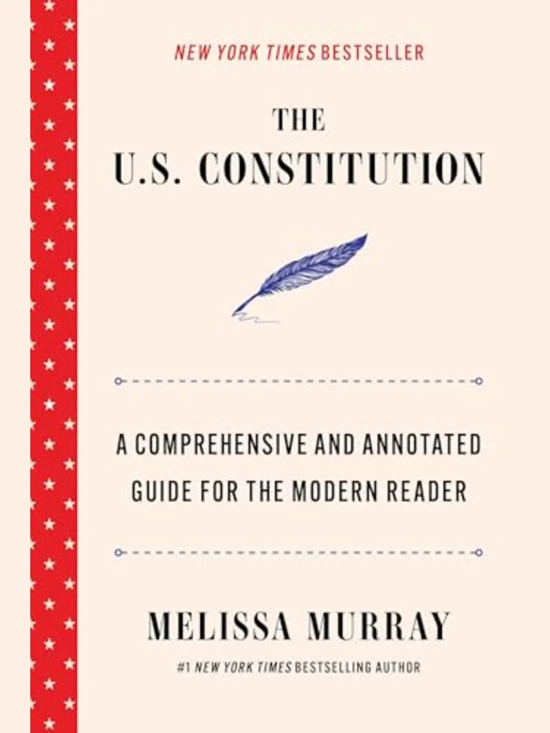 The U.S. Constitution: A Comprehensive and Annotated Guide for the Modern Reader