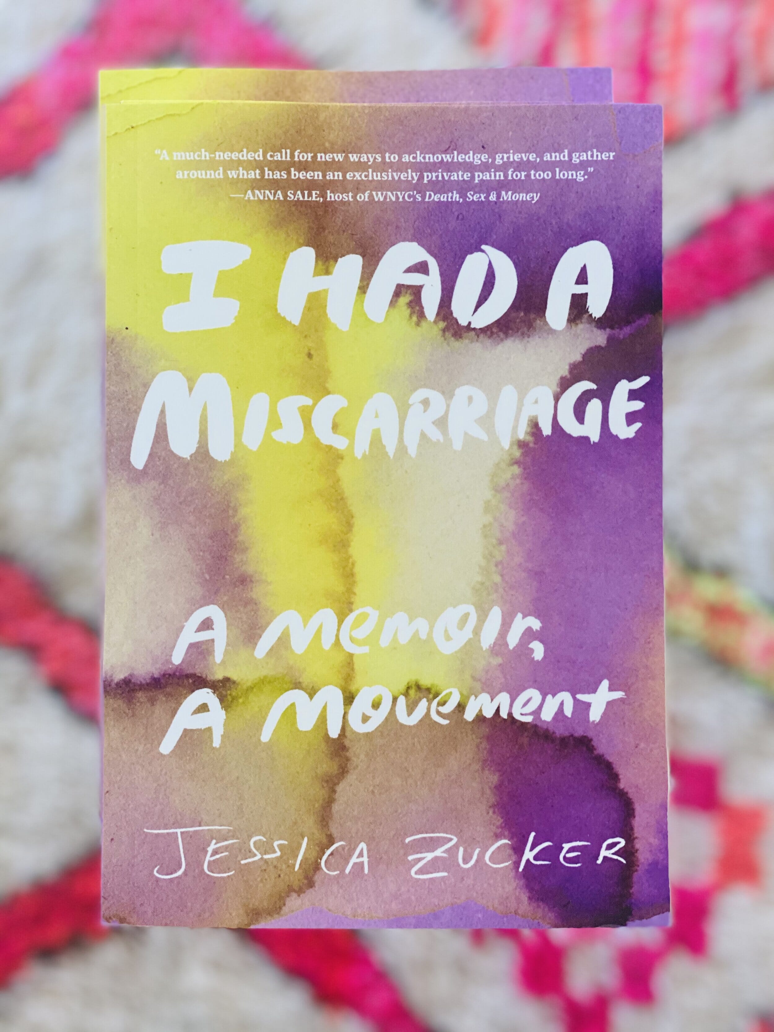 i had a miscarriage by jessica zucker