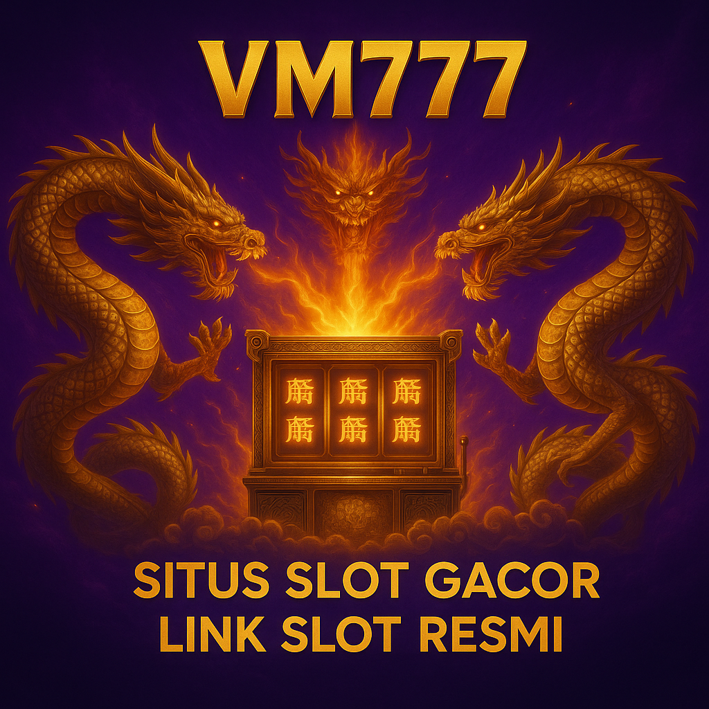 VM777 Link Apk Resmi v10.6 (Download) Slot Online Dengan Mesin Super Pintar Prioritas VM 777   