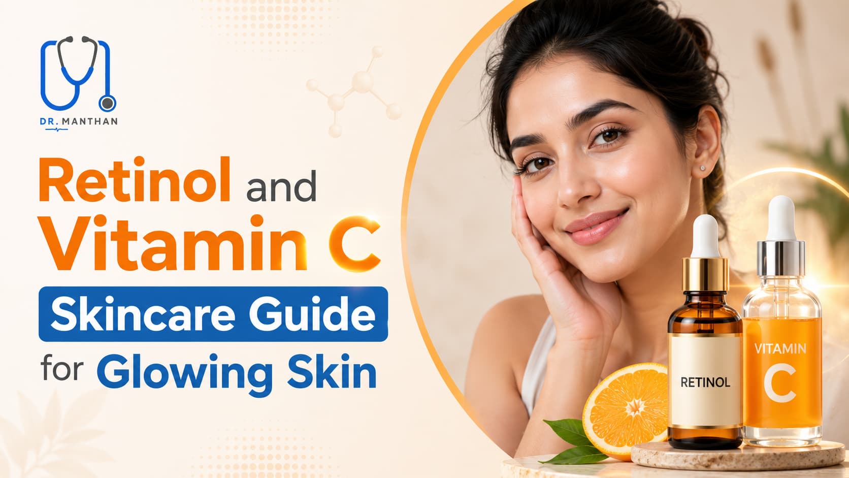 Dermatologist Guide to Retinol and Vitamin C Skincare
