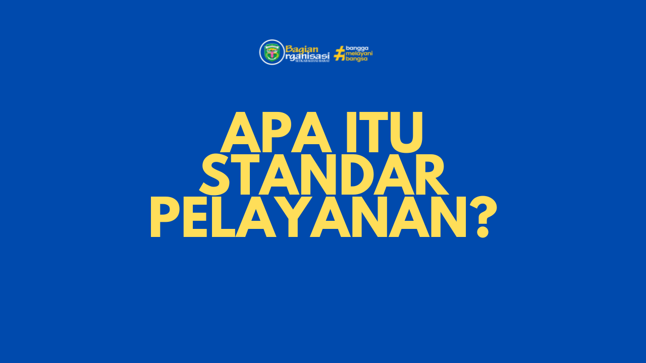 Apa itu Standar Pelayanan?