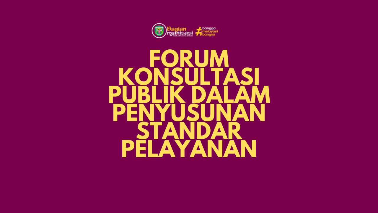 Forum Konsultasi Publik Dalam Penyusunan Standar Pelayanan
