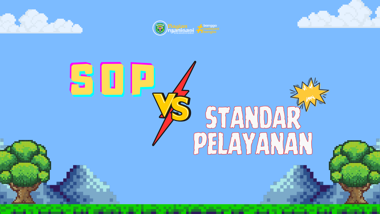 Memahami Perbedaan SOP dan Standar Pelayanan