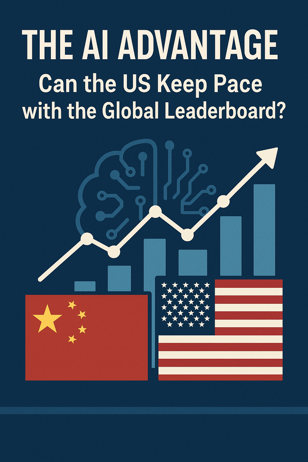 The AI Advantage: Can the US Keep Pace with the Global Leaderboard?