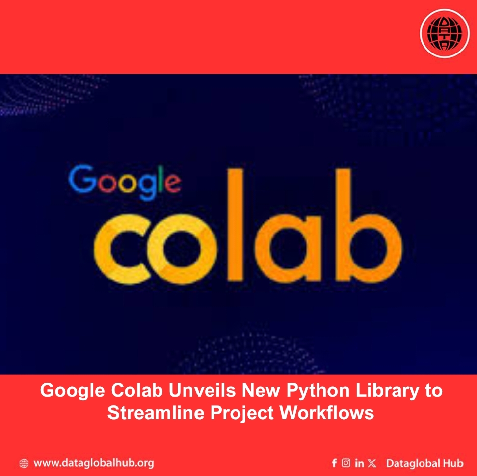 Google Colab Unveils New Python Library to Streamline Project Workflows