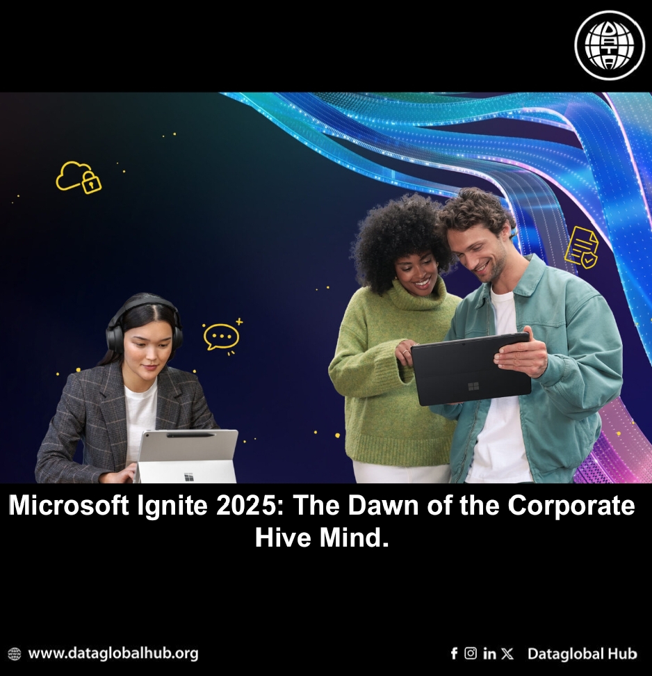 Microsoft Ignite 2025: The Dawn of the Corporate Hive Mind.