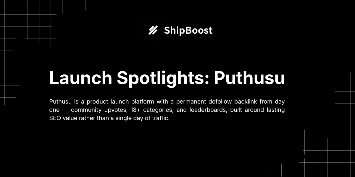 Puthusu product launch platform — Launch Spotlight cover