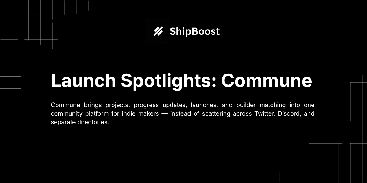 Commune community platform for indie makers — Launch Spotlight cover