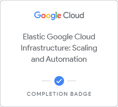 Elastic Google Cloud Infrastructure: Scaling and Automation...