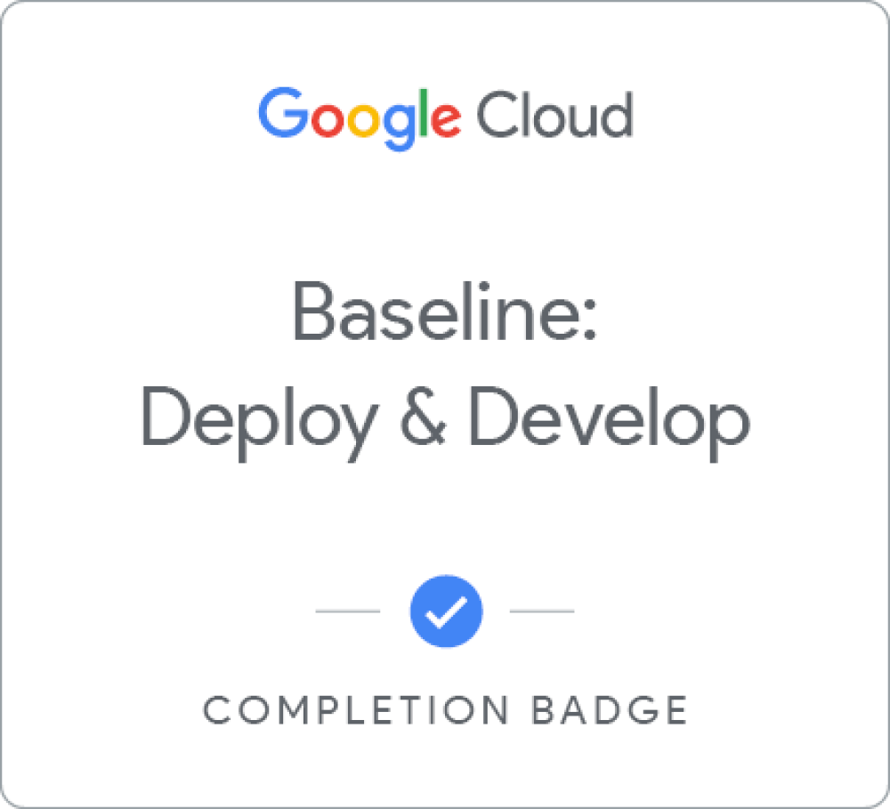 Baseline: Deploy and Develop