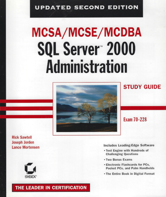 MCSA/MCSE/MCDBA SQL Server 2000 Administration Study Guide for Exam 70-228, 2nd Edition