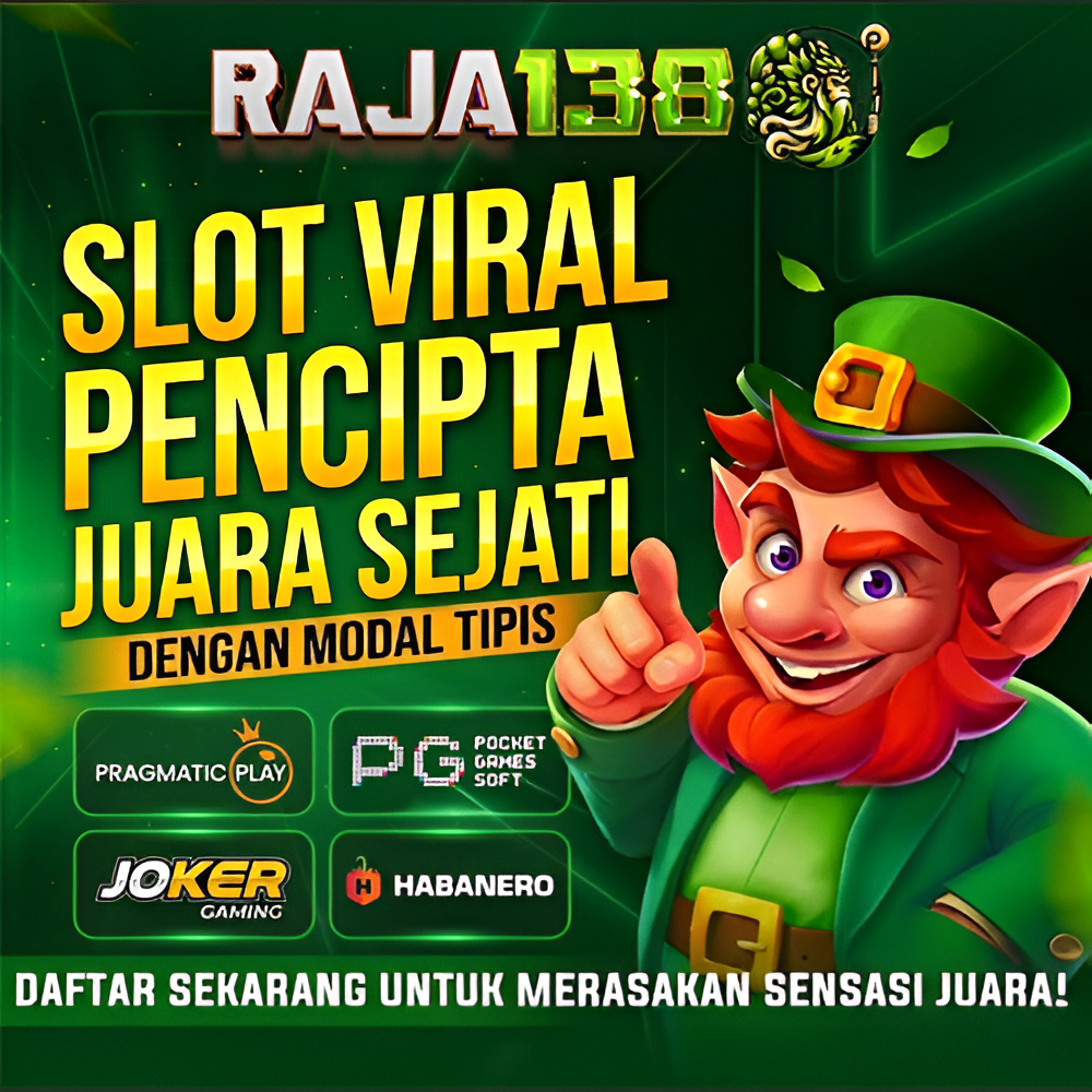 RAJA138: Slot Viral Pencipta Juara Sejati dengan Modal Tipis