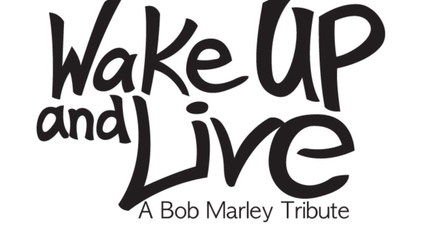 Wake Up and Live - A Bob Marley Tribute