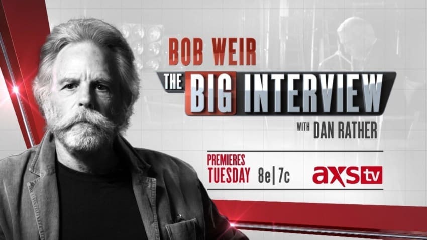 AXS TV The Big Interview With Dan Rather Bob Weir