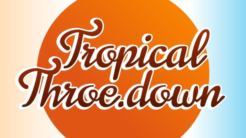 Tropical Throe.down/Feat Fan Excursion